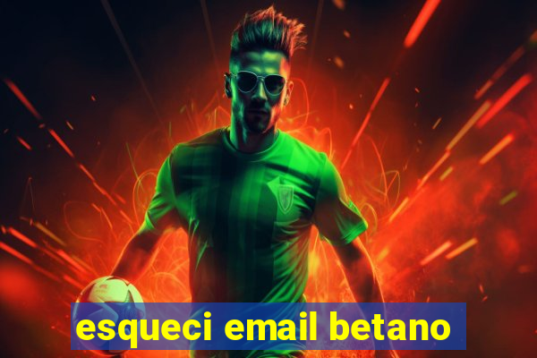 esqueci email betano